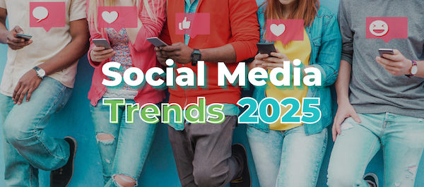 social media trends in 2025